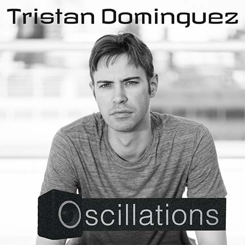 Tristan Dominguez - Oscillations