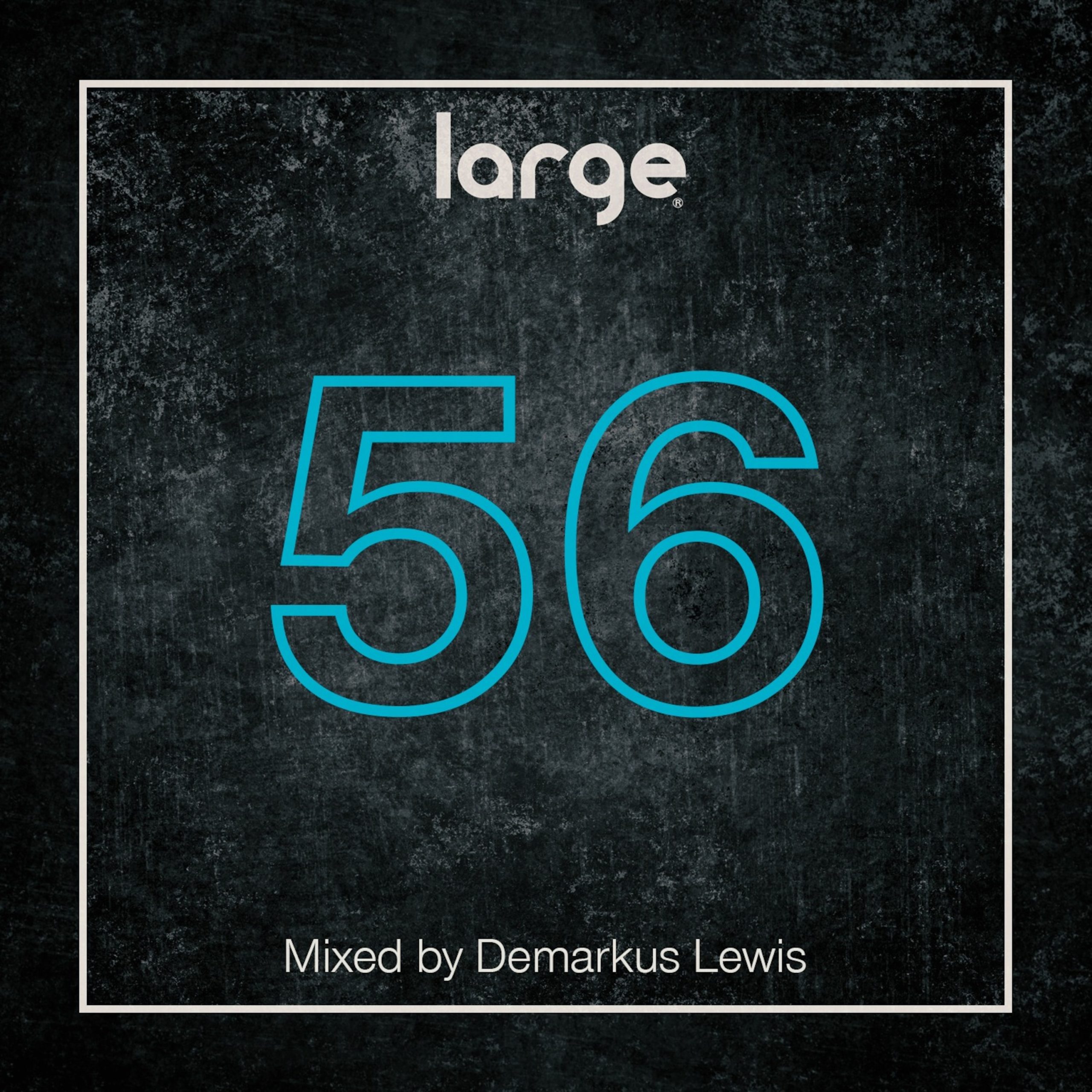 Episode-33-Large-Music-Radio-56-Mixed-by-Demarkus-Lewis