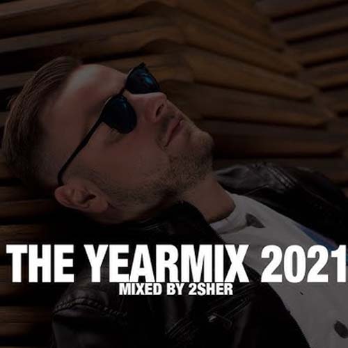 2sher - The Yearmix 2021
