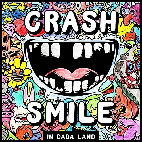 Crash & Smile In Dada Land