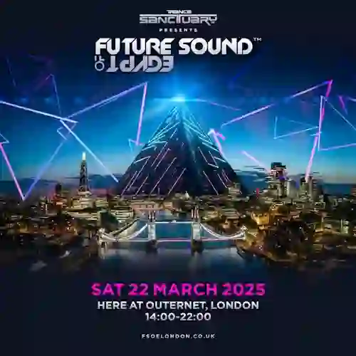 Trance Sanctuary presents FSOE 2025 (Here At Outernet, London - 22-03-2025)