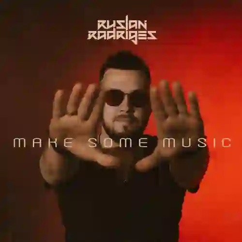 Ruslan Radriges - Make Some Music