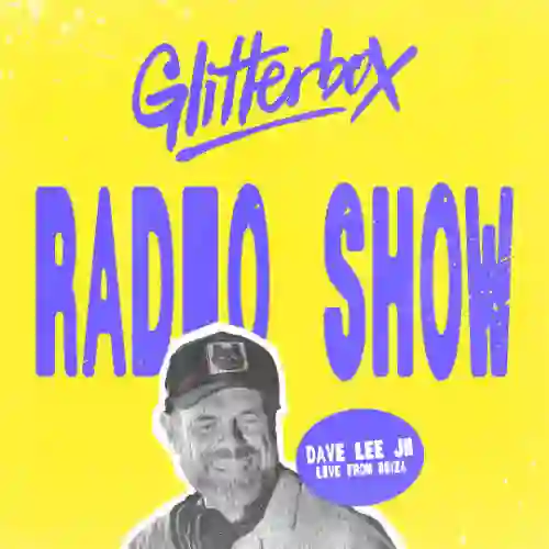 Glitterbox Radio Show Dave Lee JN