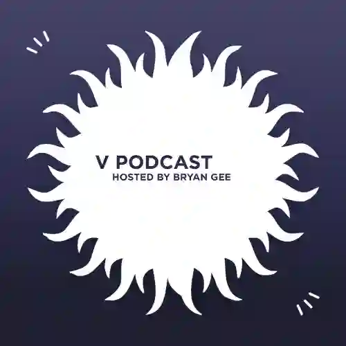 V Podcast - Bryan Gee