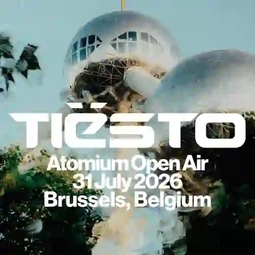 Tiesto - Live at Atomium Open Air (Brussels, Belgium 31-07-2026)