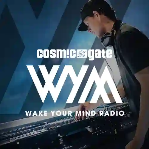 Cosmic Gate - Wake Your Mind Radio