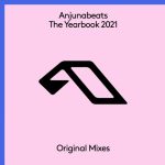 Anjunabeats The Yearbook 2021 - Part 1