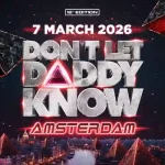 Don't Let Daddy Know Amsterdam 2026 (Amsterdam, Netherlands - 07-03-2026)