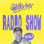 Glitterbox Radio Show Dave Lee JN