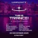 This Is Trance - Luminosity 18 Year Anniversary (Q-Factory, Amsterdam - 20-12-2025)
