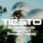 Tiesto - Live at Atomium Open Air (Brussels, Belgium 31-07-2026)