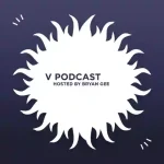 V Podcast - Bryan Gee